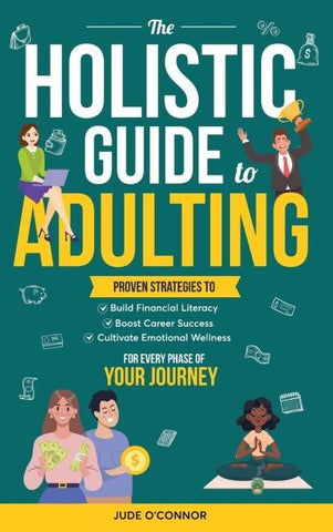 The Holistic Guide to Adulting