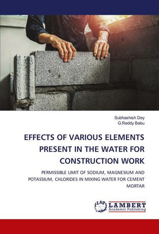 EFFECTS OF VARIOUS ELEMENTS PRESENT IN THE WATER FOR CONSTRUCTION WORK