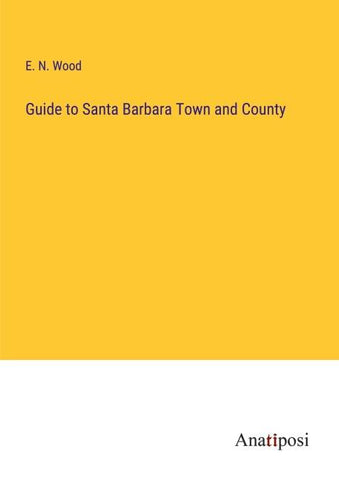 Guide to Santa Barbara Town and County