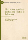 Shakespeare and the Poetics and Politics of Relevance