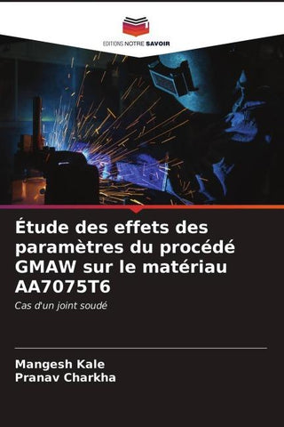 Étude des effets des paramètres du procédé GMAW sur le matériau AA7075T6