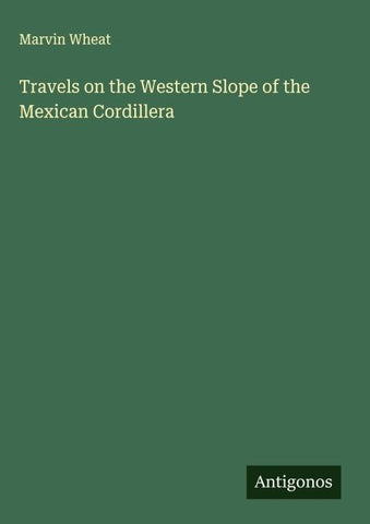 Travels on the Western Slope of the Mexican Cordillera