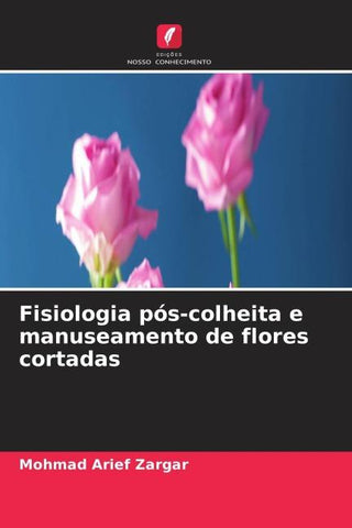Fisiologia pós-colheita e manuseamento de flores cortadas