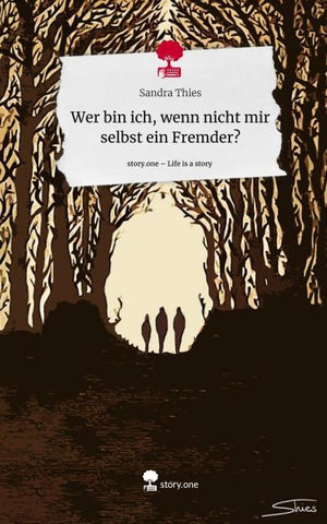 Wer bin ich, wenn nicht mir selbst ein Fremder?. Life is a Story - story.one
