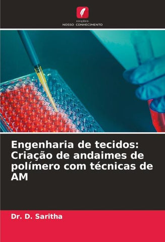 Engenharia de tecidos: Criação de andaimes de polímero com técnicas de AM