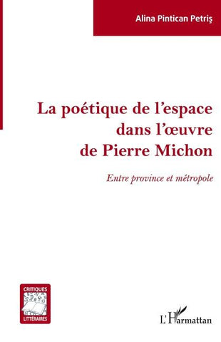 La poétique de l'espace dans l'oeuvre de Pierre Michon