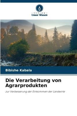 Die Verarbeitung von Agrarprodukten