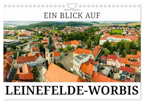 Ein Blick auf Leinefelde-Worbis (Wandkalender 2026 DIN A4 quer), CALVENDO Monatskalender