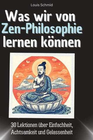 Was wir von Zen-Philosophie lernen können