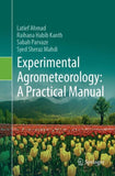 Experimental Agrometeorology: A Practical Manual