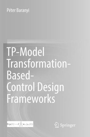TP-Model Transformation-Based-Control Design Frameworks