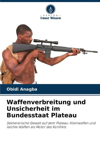 Waffenverbreitung und Unsicherheit im Bundesstaat Plateau