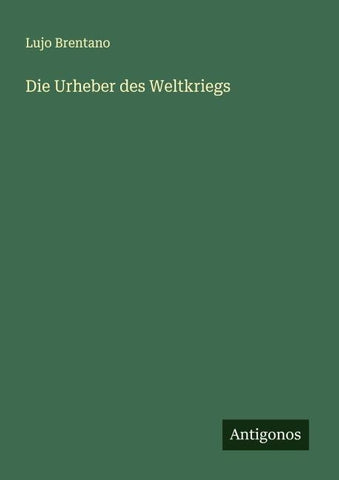 Die Urheber des Weltkriegs