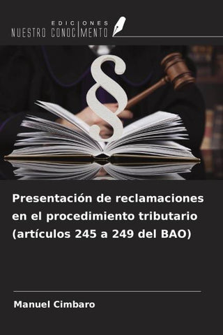 Presentación de reclamaciones en el procedimiento tributario (artículos 245 a 249 del BAO)