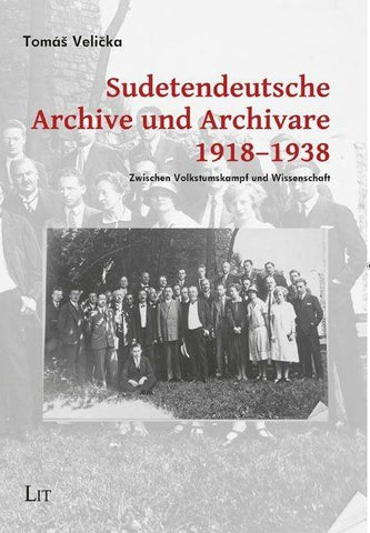 Sudetendeutsche Archive und Archivare 1918-1938