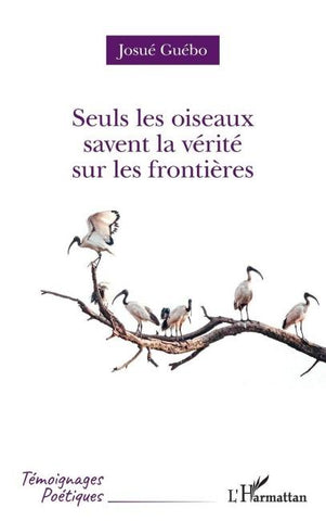 Seuls les oiseaux savent la vérité sur les frontières
