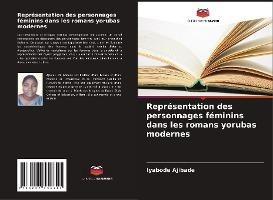 Représentation des personnages féminins dans les romans yorubas modernes