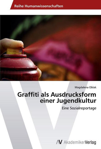 Graffiti als Ausdrucksform einer Jugendkultur