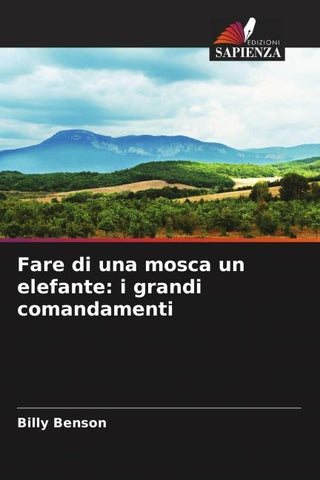 Fare di una mosca un elefante: i grandi comandamenti