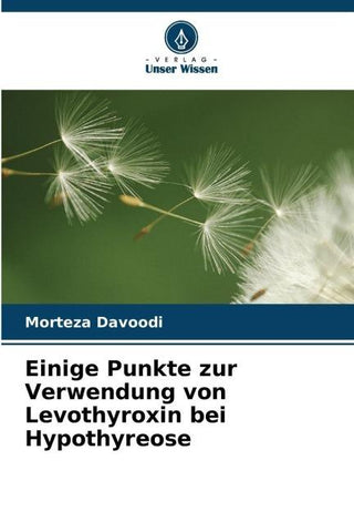 Einige Punkte zur Verwendung von Levothyroxin bei Hypothyreose