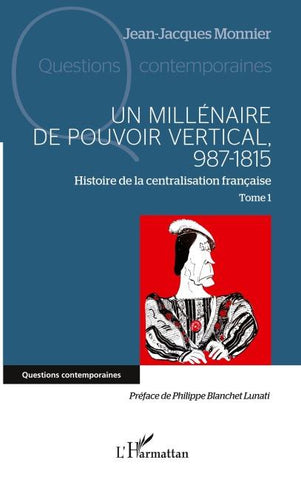 Un millénaire de pouvoir vertical, 987-1815