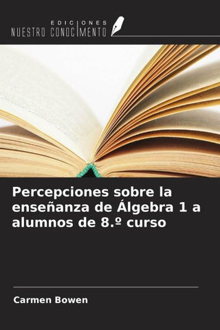 Percepciones sobre la enseñanza de Álgebra 1 a alumnos de 8.º curso