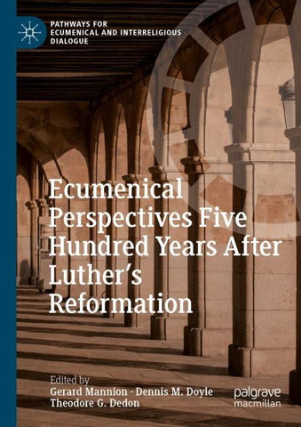 Ecumenical Perspectives Five Hundred Years After Luther’s Reformation