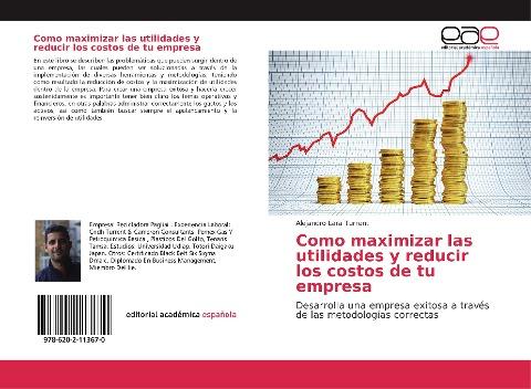 Como maximizar las utilidades y reducir los costos de tu empresa