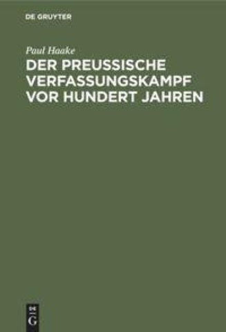 Der preußische Verfassungskampf vor hundert Jahren