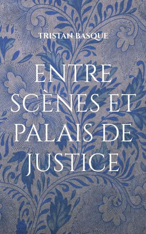 entre scènes et palais de justice