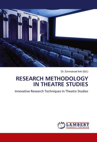 RESEARCH METHODOLOGY IN THEATRE STUDIES