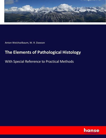 The Elements of Pathological Histology