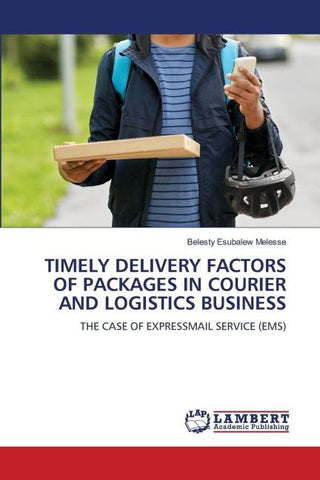 TIMELY DELIVERY FACTORS OF PACKAGES IN COURIER AND LOGISTICS BUSINESS