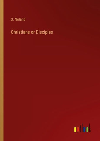 Christians or Disciples