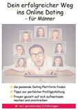 Dein erfolgreicher Weg ins Online Dating - für Männer