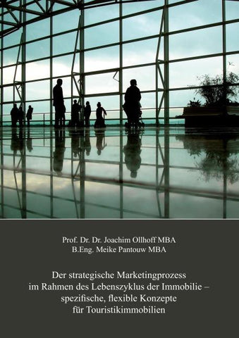 Der strategische Marketingprozess im Rahmen des Lebenszyklus der Immobilie  spezifische, flexible Konzepte für Touristikimmobilien