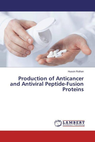 Production of Anticancer and Antiviral Peptide-Fusion Proteins