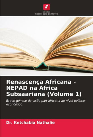 Renascença Africana - NEPAD na África Subsaariana (Volume 1)