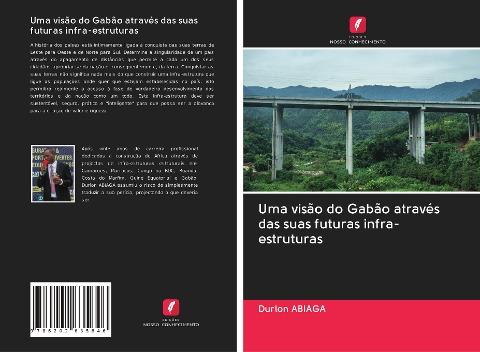 Uma visão do Gabão através das suas futuras infra-estruturas