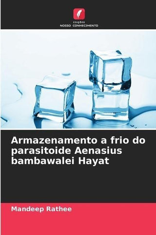 Armazenamento a frio do parasitoide Aenasius bambawalei Hayat
