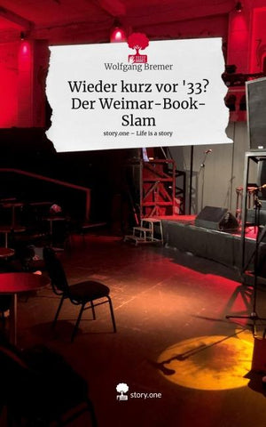 Wieder kurz vor '33? Der Weimar-Book-Slam. Life is a Story - story.one