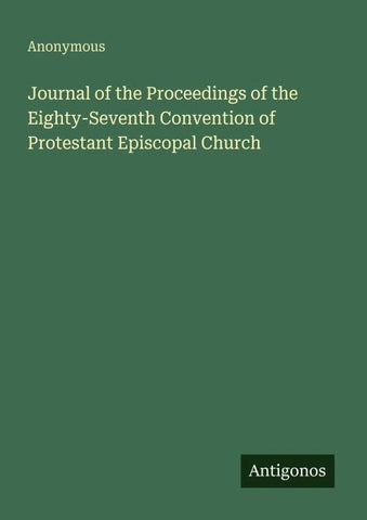 Journal of the Proceedings of the Eighty-Seventh Convention of Protestant Episcopal Church
