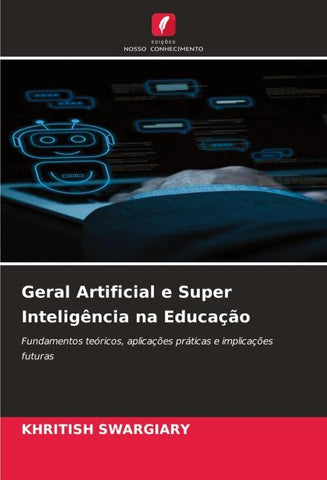 Geral Artificial e Super Inteligência na Educação