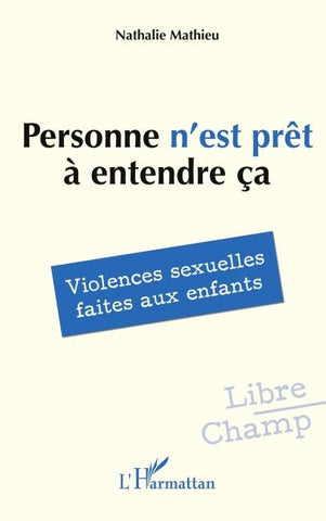 Personne n'est prêt à entendre ça