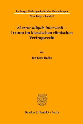 Si error aliquis intervenit - Irrtum im klassischen römischen Vertragsrecht.