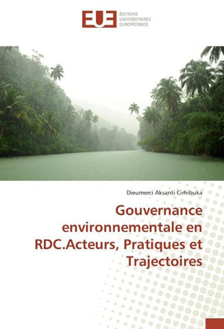 Gouvernance environnementale en RDC.Acteurs, Pratiques et Trajectoires