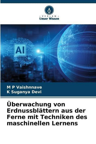Überwachung von Erdnussblättern aus der Ferne mit Techniken des maschinellen Lernens