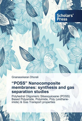 "POSS" Nanocomposite membranes: synthesis and gas separation studies