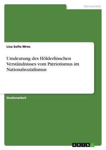 Umdeutung des Hölderlinschen Verständnisses vom Patriotismus im Nationalsozialismus