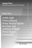 Visible Light Photocatalyzed Redox-Neutral Organic Reactions and Synthesis of Novel Metal-Organic Frameworks